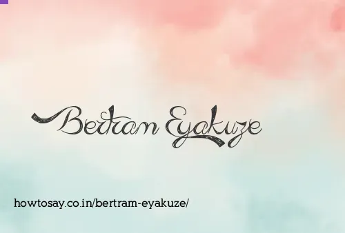 Bertram Eyakuze