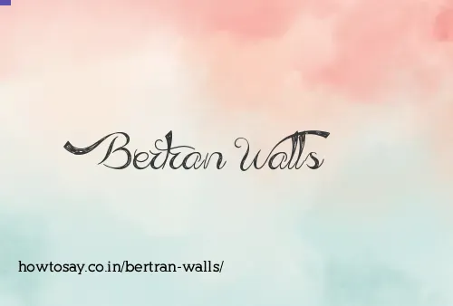 Bertran Walls