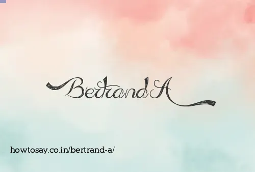 Bertrand A
