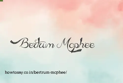 Bertrum Mcphee