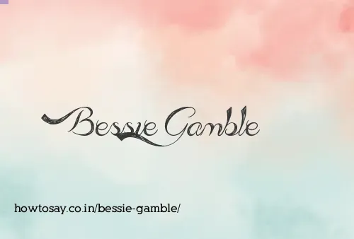 Bessie Gamble