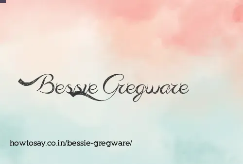 Bessie Gregware