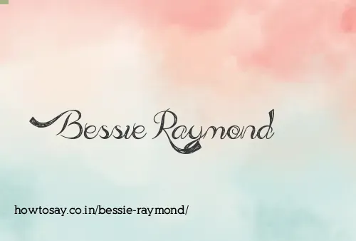 Bessie Raymond