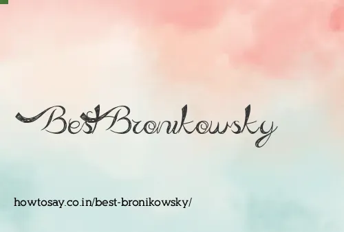 Best Bronikowsky