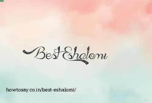 Best Eshalomi