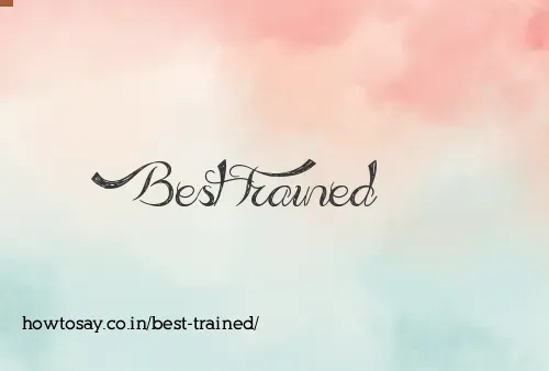 Best Trained