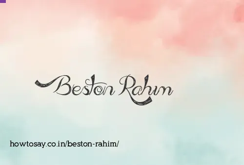 Beston Rahim