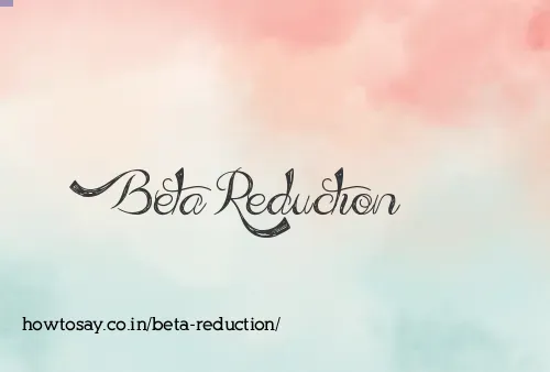 Beta Reduction