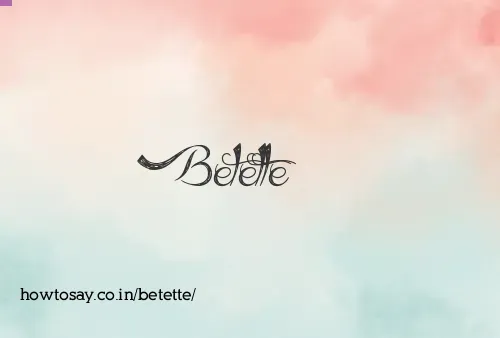 Betette