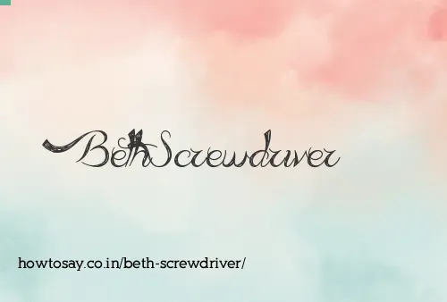 Beth Screwdriver