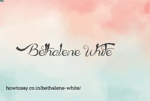 Bethalene White