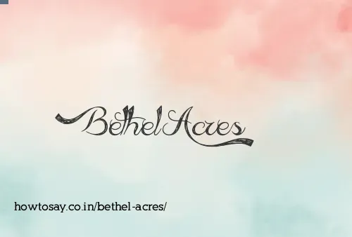 Bethel Acres