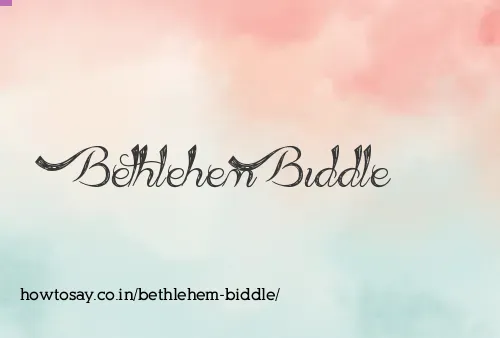 Bethlehem Biddle