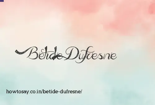Betide Dufresne