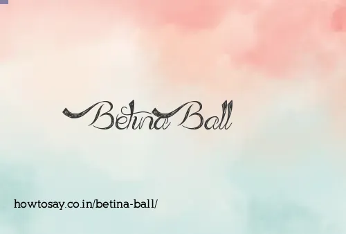 Betina Ball