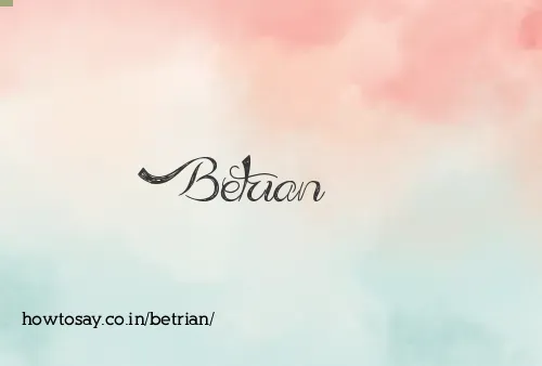Betrian