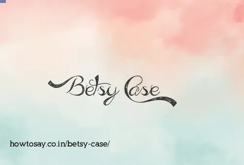 Betsy Case