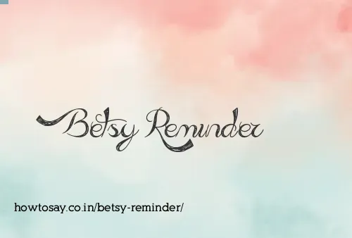 Betsy Reminder
