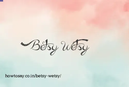 Betsy Wetsy