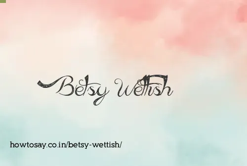 Betsy Wettish