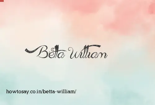 Betta William