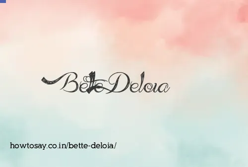 Bette Deloia