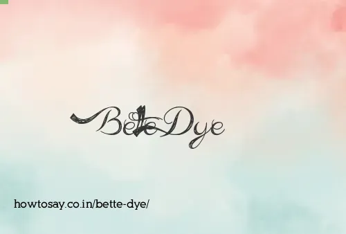 Bette Dye