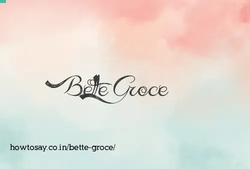 Bette Groce