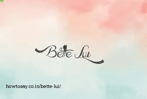 Bette Lui