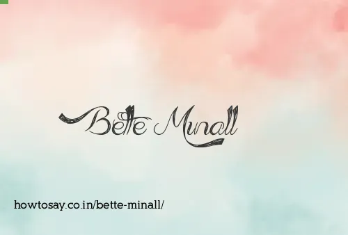 Bette Minall