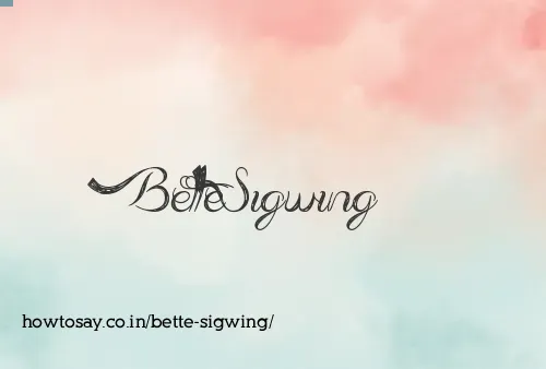 Bette Sigwing