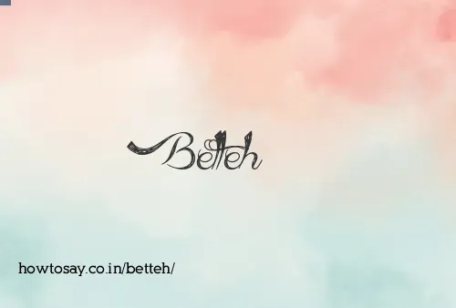Betteh