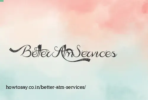 Better Atm Services