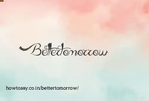Bettertomorrow