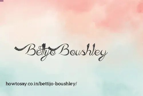 Bettijo Boushley