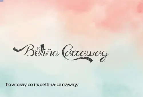 Bettina Carraway