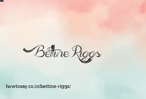 Bettine Riggs