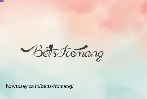 Betts Fromang