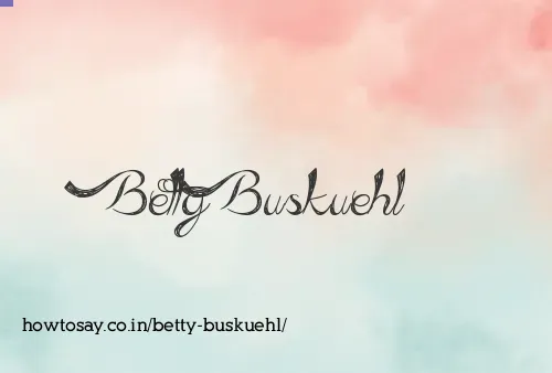 Betty Buskuehl