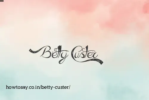Betty Custer