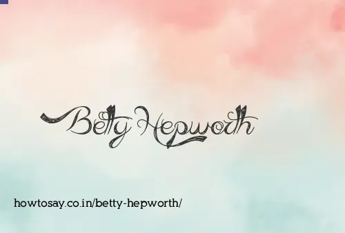 Betty Hepworth