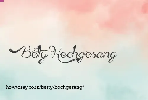 Betty Hochgesang