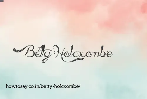 Betty Holcxombe