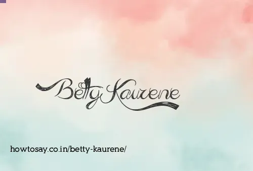 Betty Kaurene