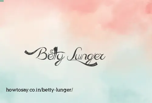 Betty Lunger