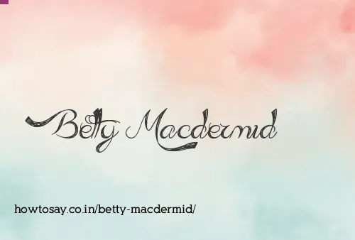 Betty Macdermid