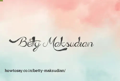 Betty Maksudian