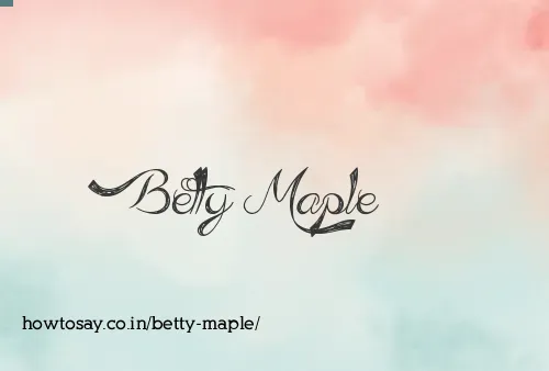 Betty Maple