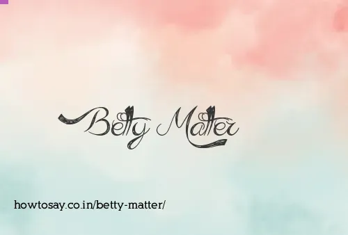 Betty Matter