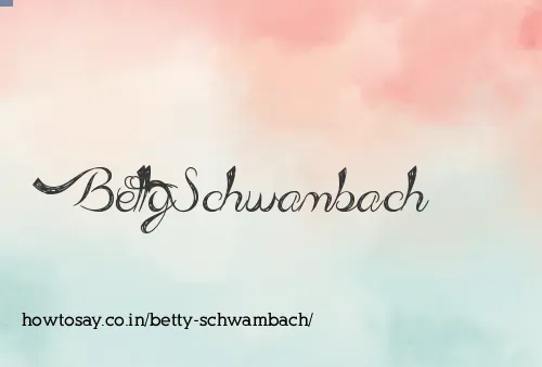 Betty Schwambach